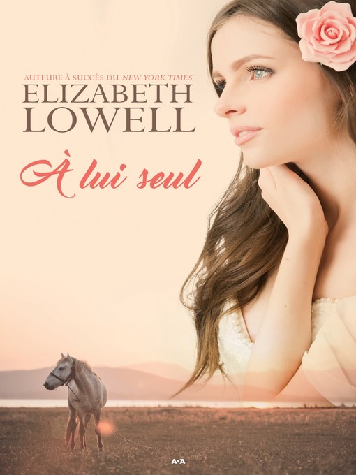 Title details for À lui seul by Elizabeth Lowell - Available